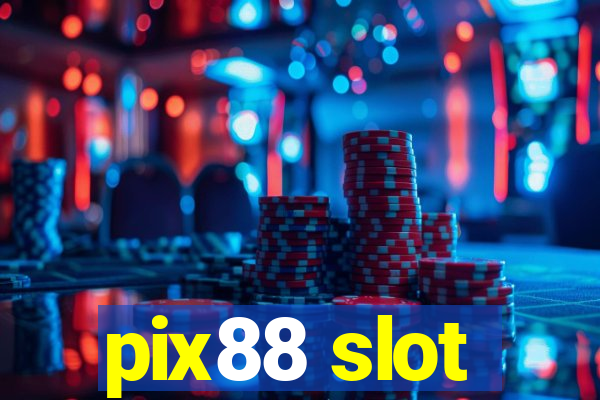 pix88 slot